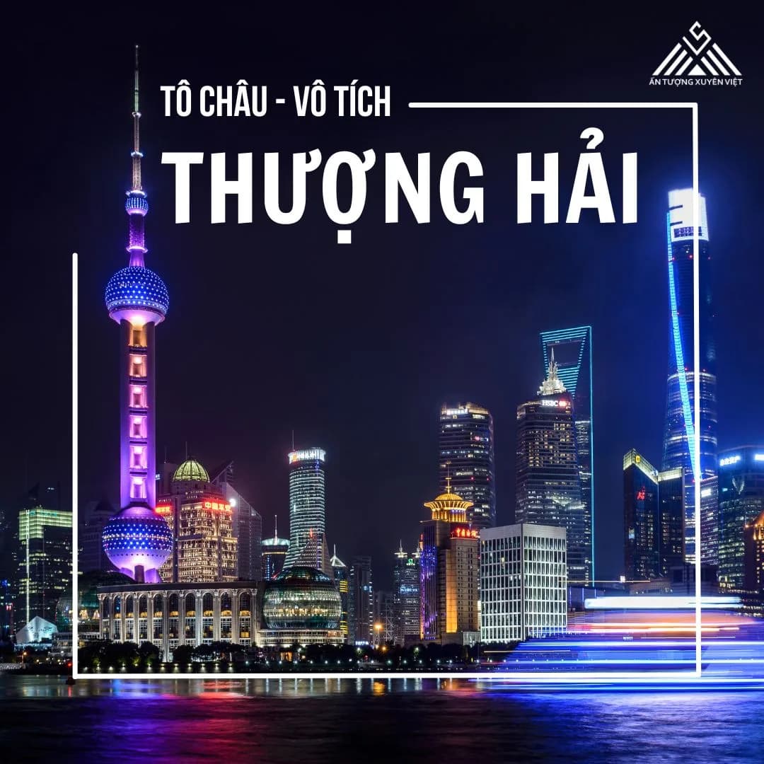 Thượng Hải - Tô Châu - Vô Tích - Hàng Châu - Ô Trấn
